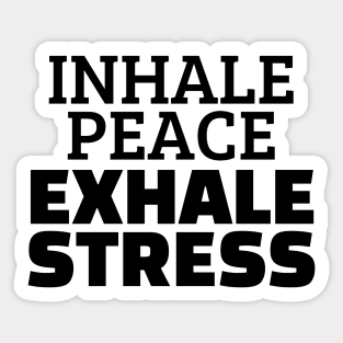 Inhale Peace Exhale Stress Sticker